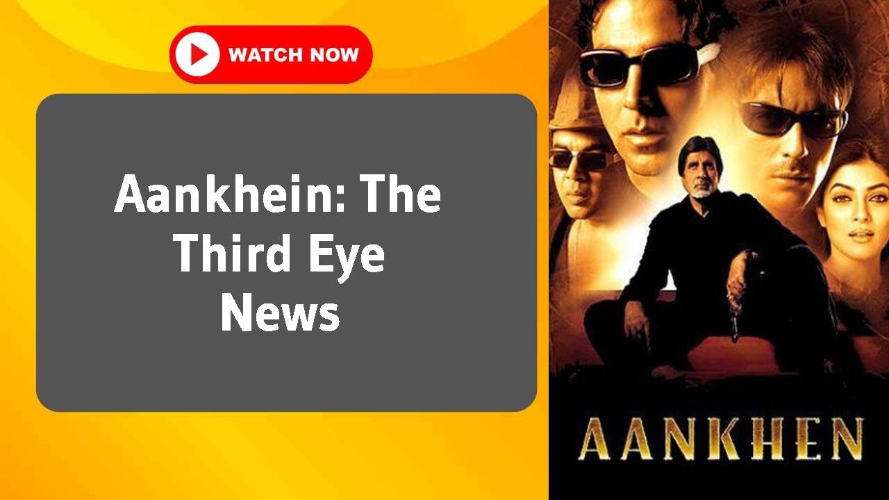 Aankhein: The Third Eye